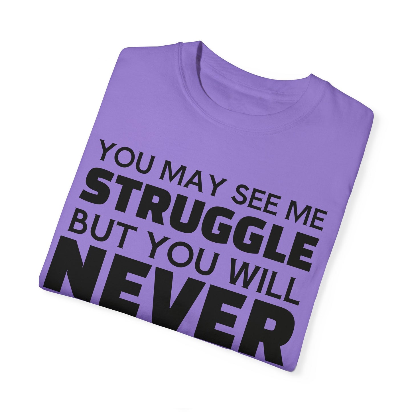 Never Quit Unisex Garment-Dyed T-shirt