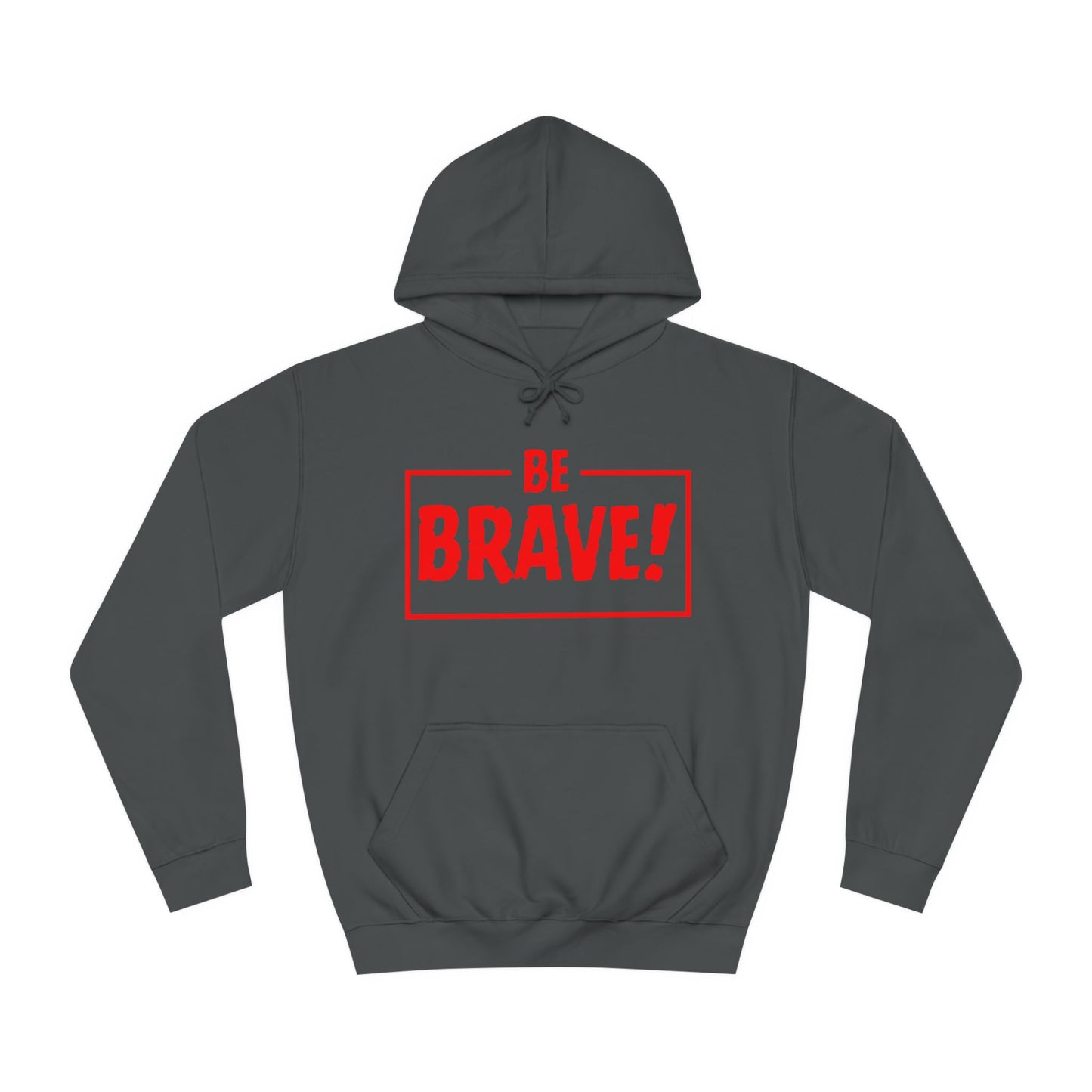 Be Brave (red ink) Unisex College Hoodie