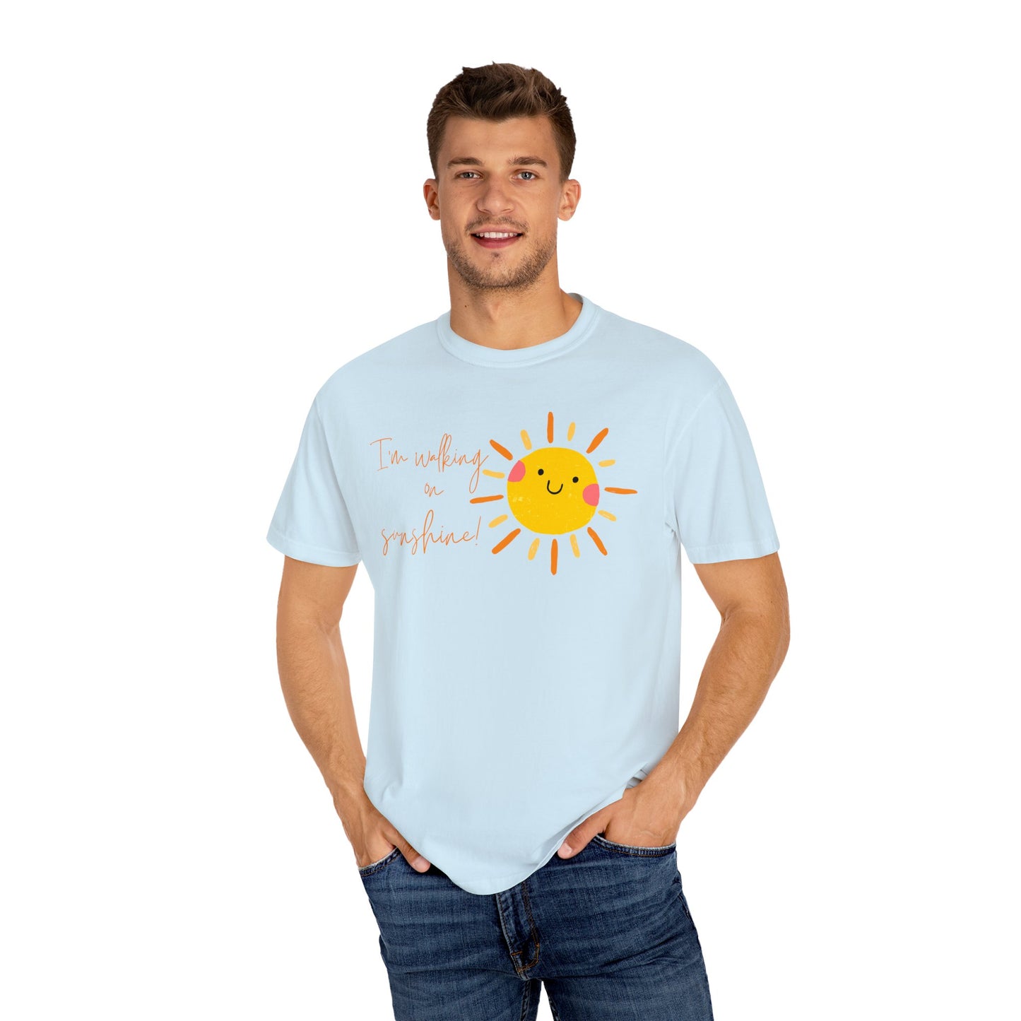 Walking on Sunshine Unisex Garment-Dyed T-shirt