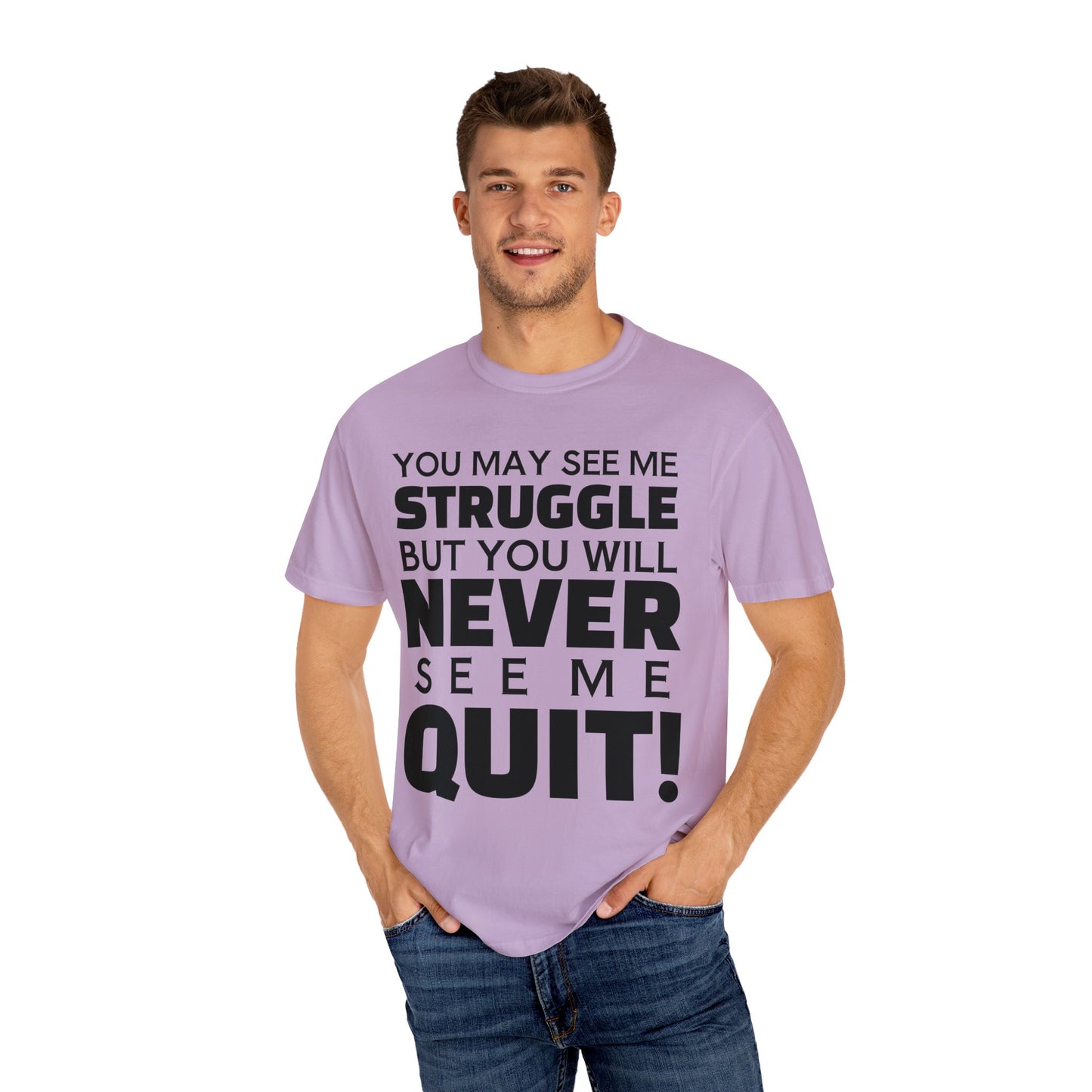 Never Quit Unisex Garment-Dyed T-shirt