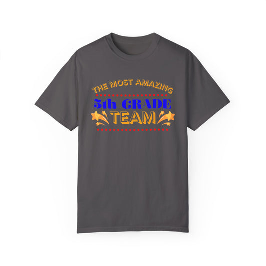 Most Amazing 5th Grade Unisex Garment-Dyed T-shirt