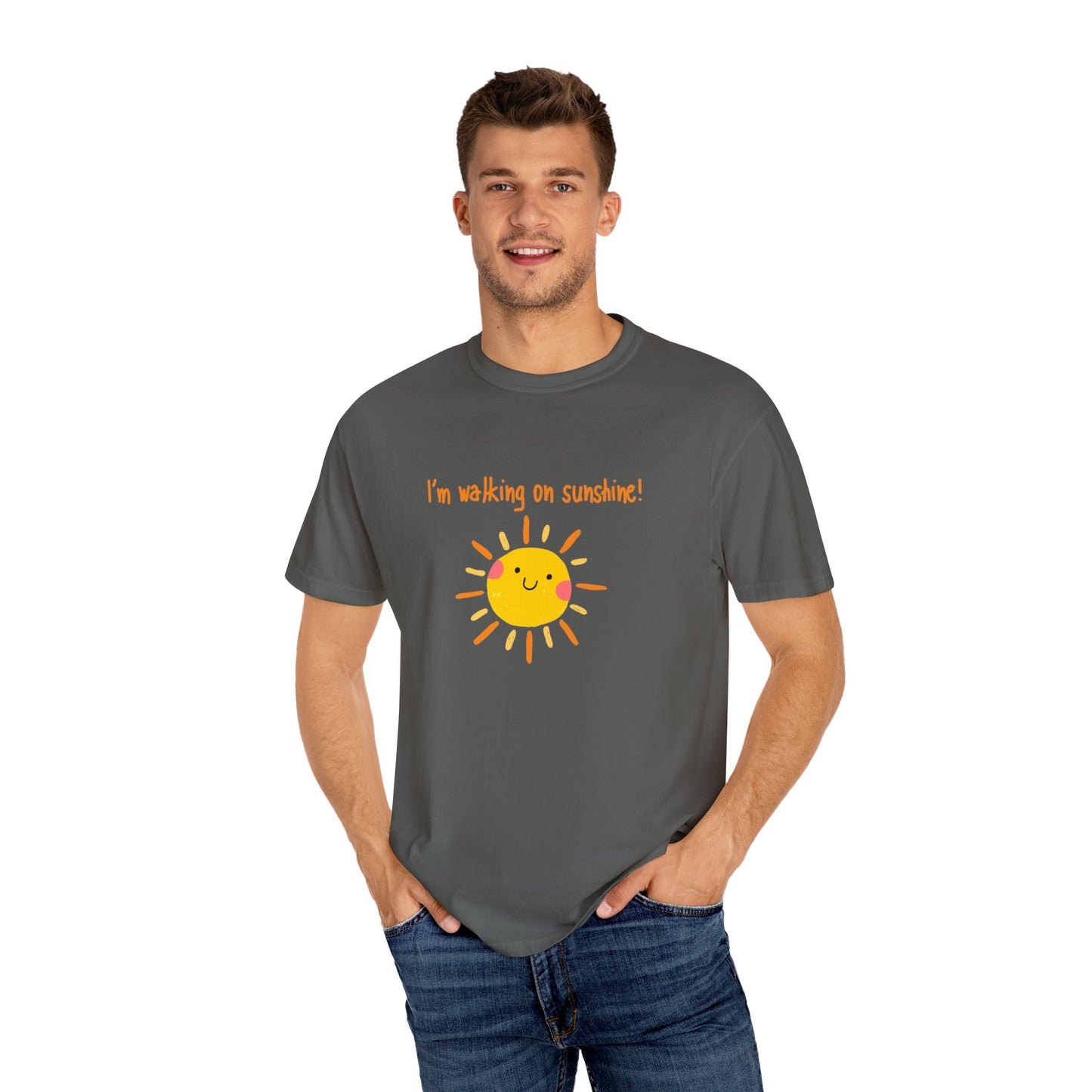 Walking On Sunshine (centered) Unisex Garment-Dyed T-shirt