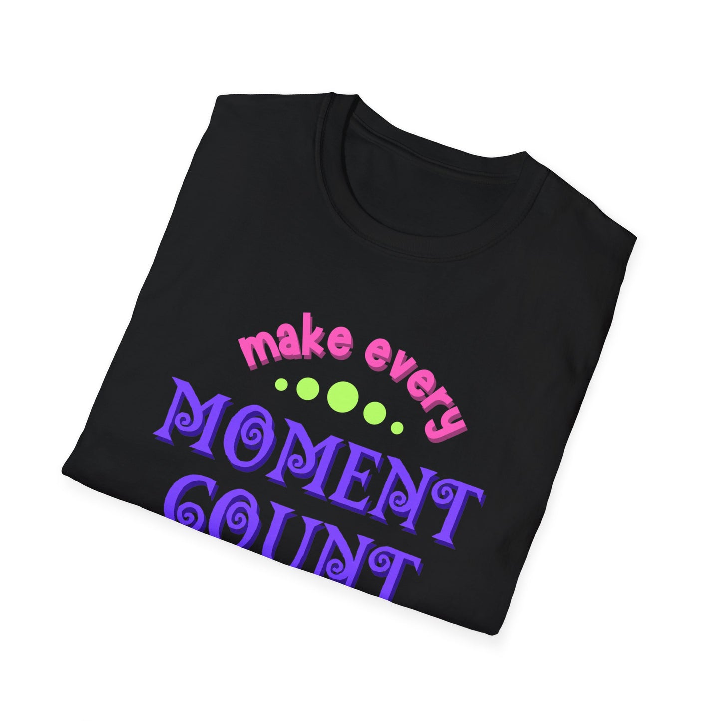 Make Every Moment Count Adult Unisex Softstyle T-Shirt
