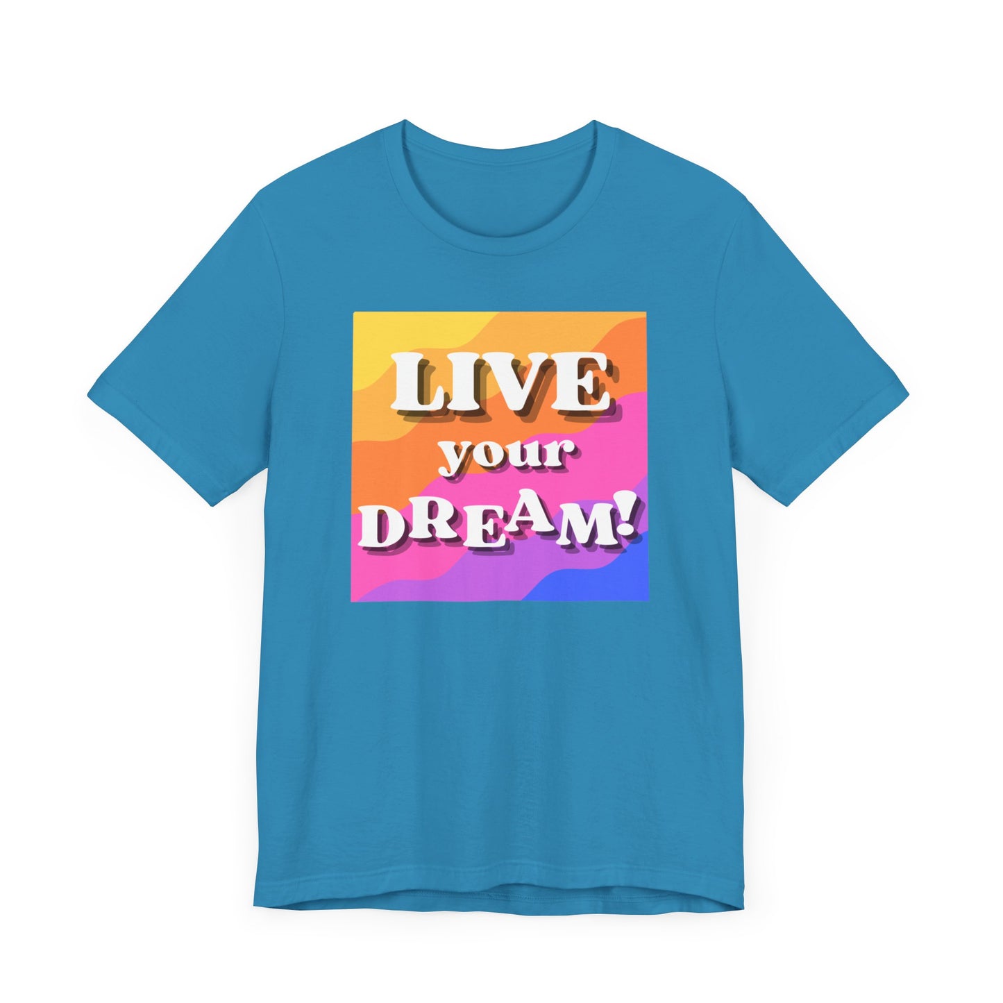 Live Your Dream (straight letters) Unisex Jersey Short Sleeve Tee