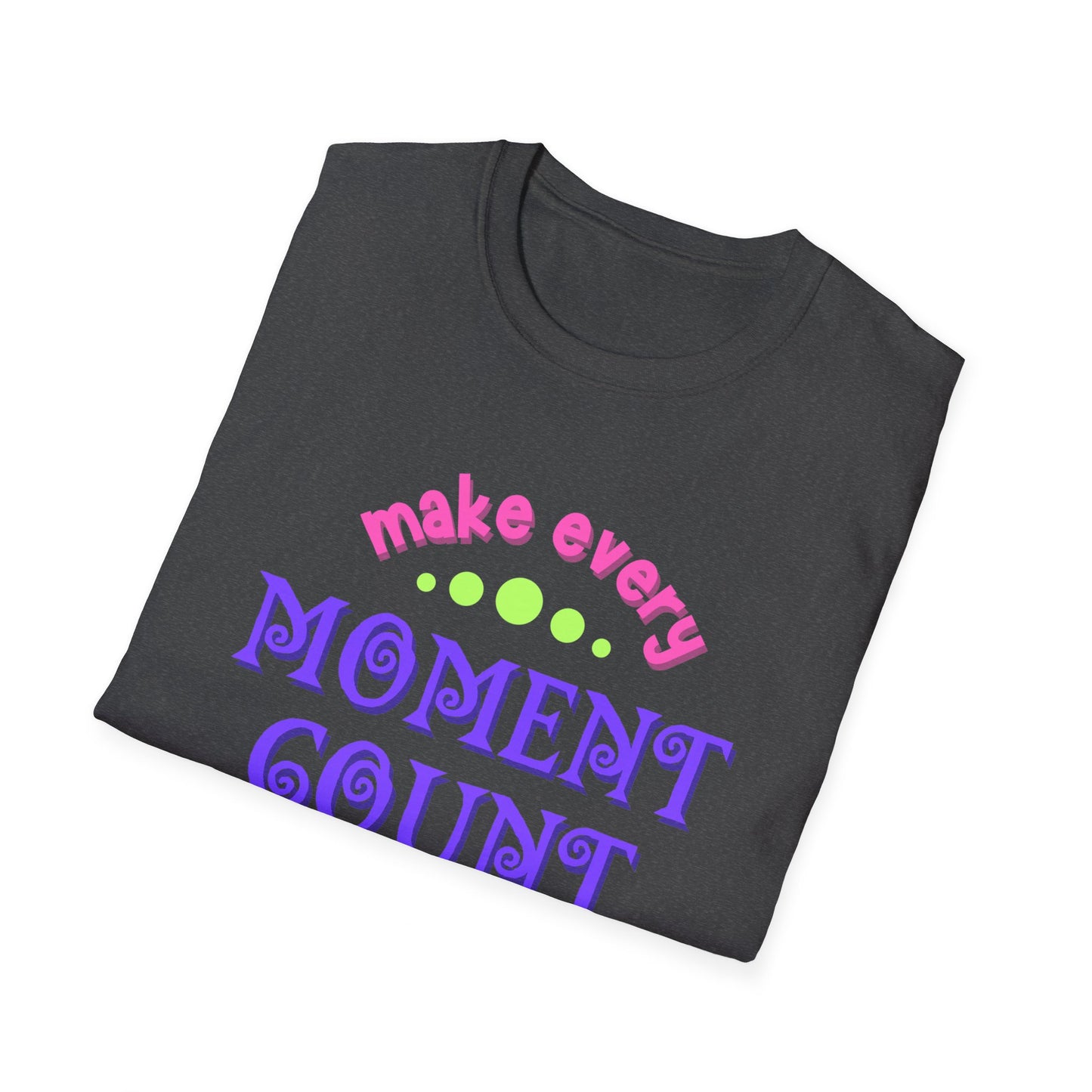 Make Every Moment Count Adult Unisex Softstyle T-Shirt