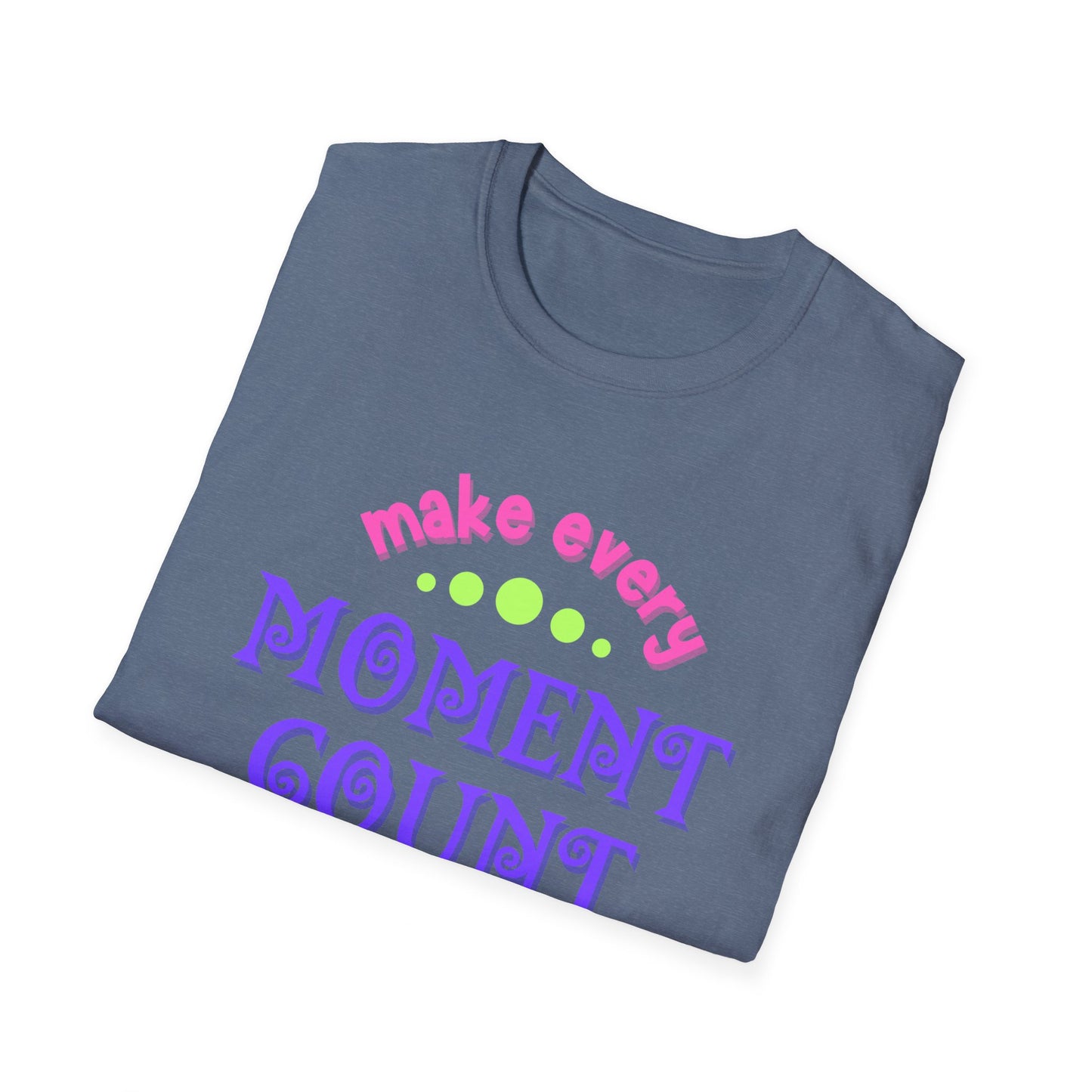 Make Every Moment Count Adult Unisex Softstyle T-Shirt