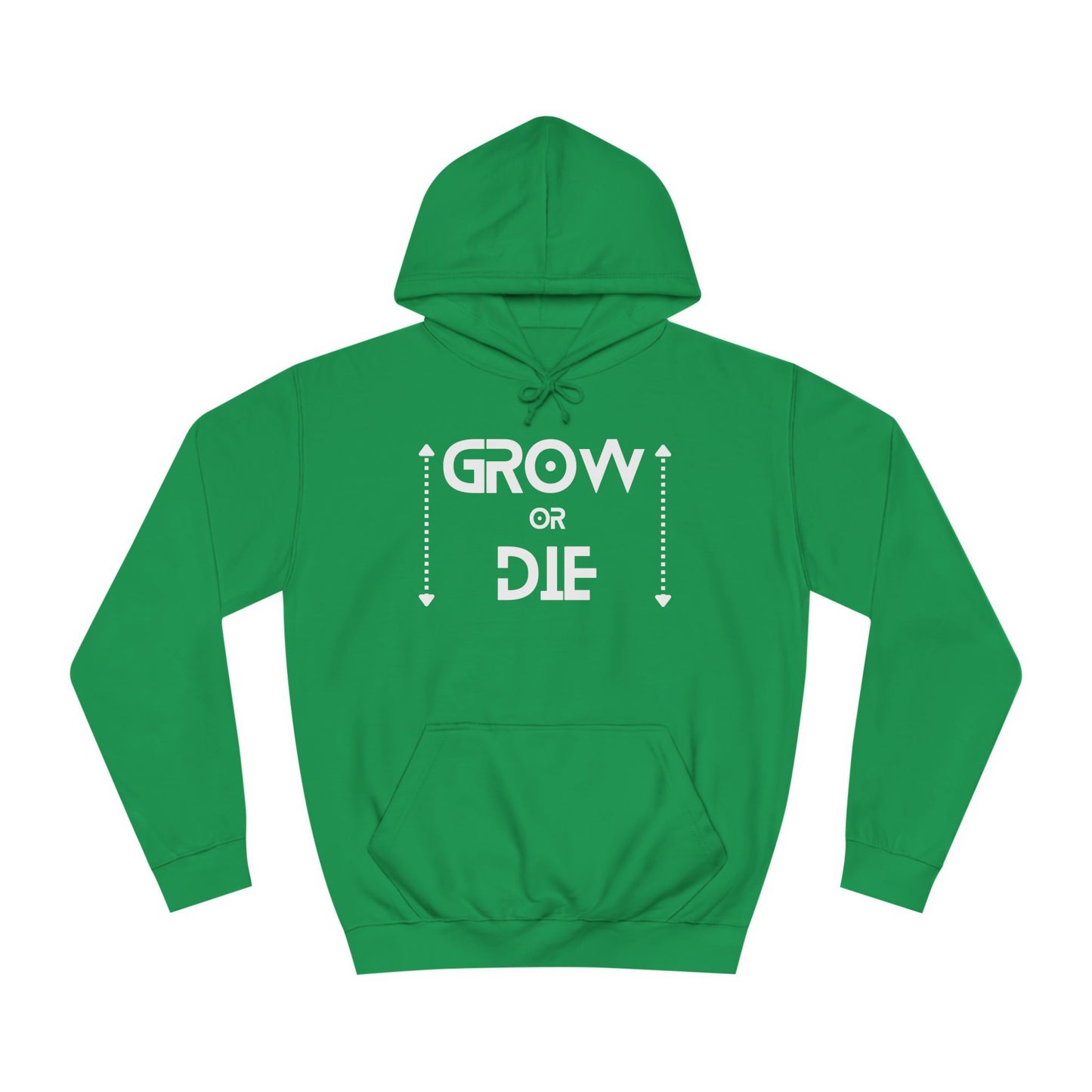 Grow or Die (white ink) Unisex College Hoodie