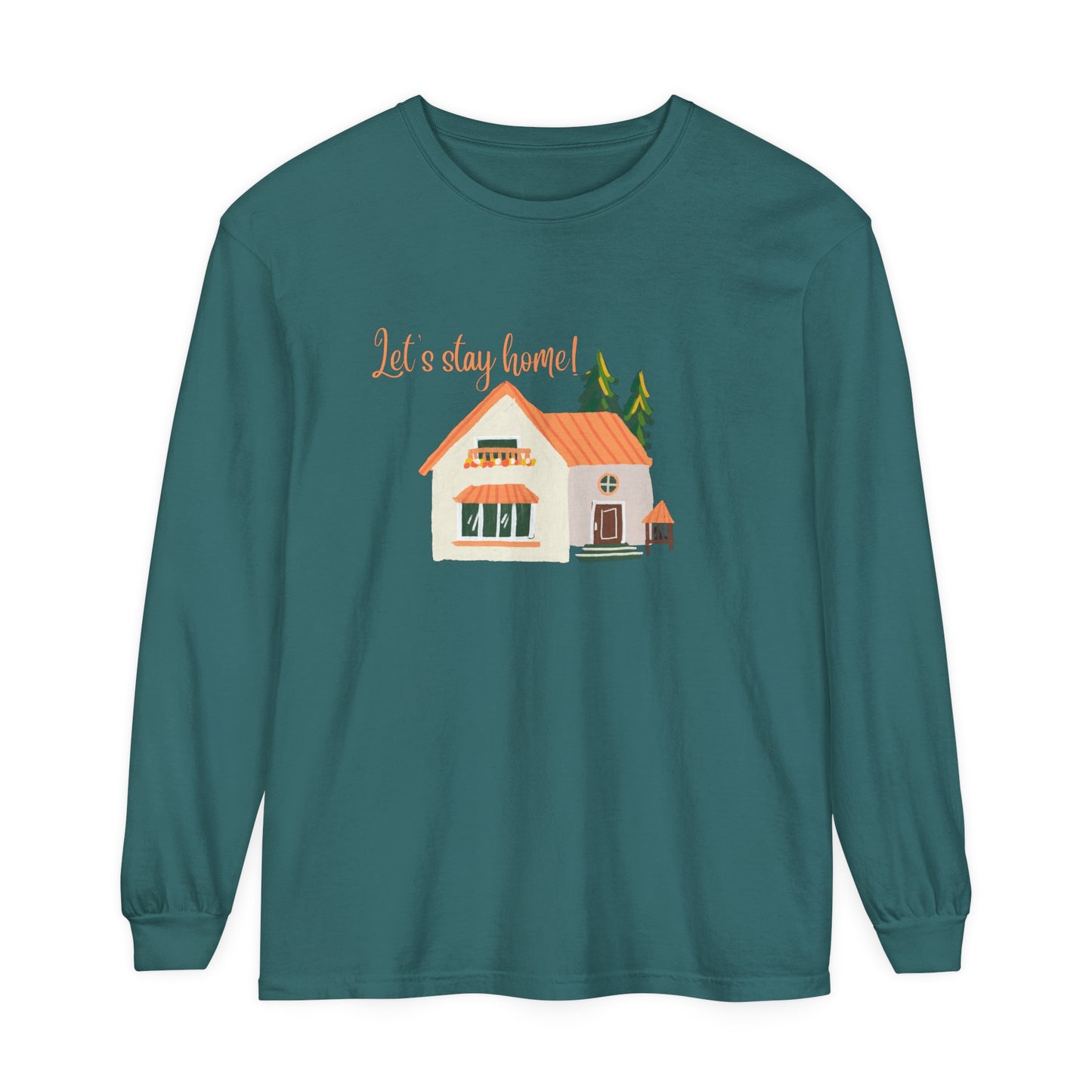 Let's Stay Home Unisex Garment-dyed Long Sleeve T-Shirt