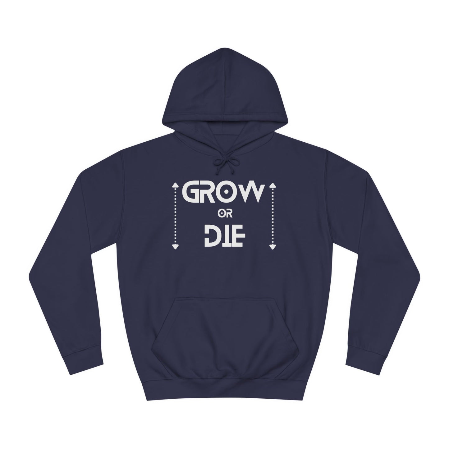 Grow or Die (white ink) Unisex College Hoodie