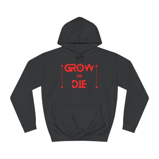 Grow or Die (red font) Unisex College Hoodie