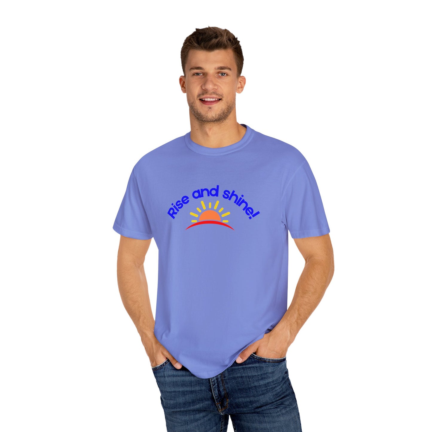 Rise and Shine Unisex Garment-Dyed T-shirt