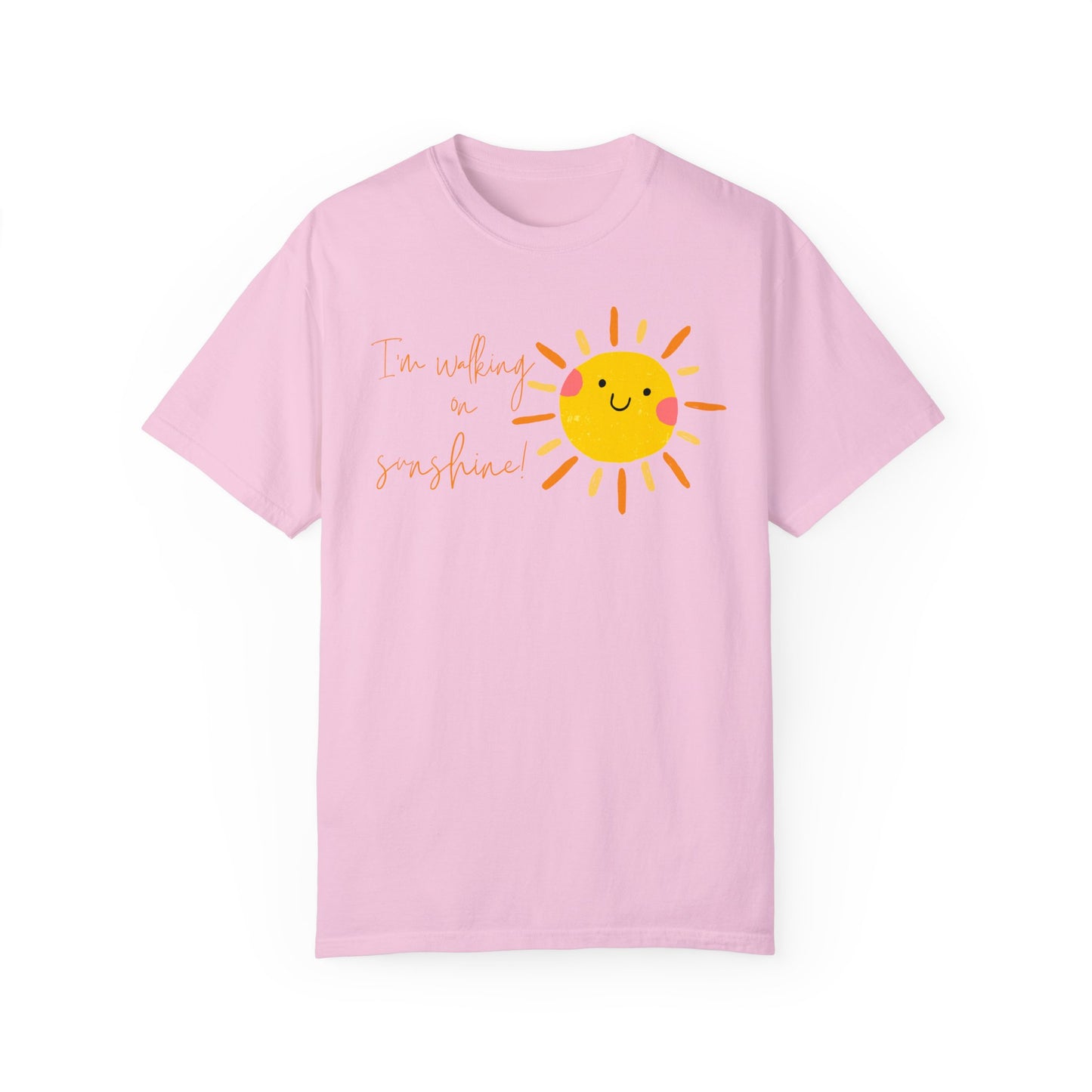 Walking on Sunshine Unisex Garment-Dyed T-shirt