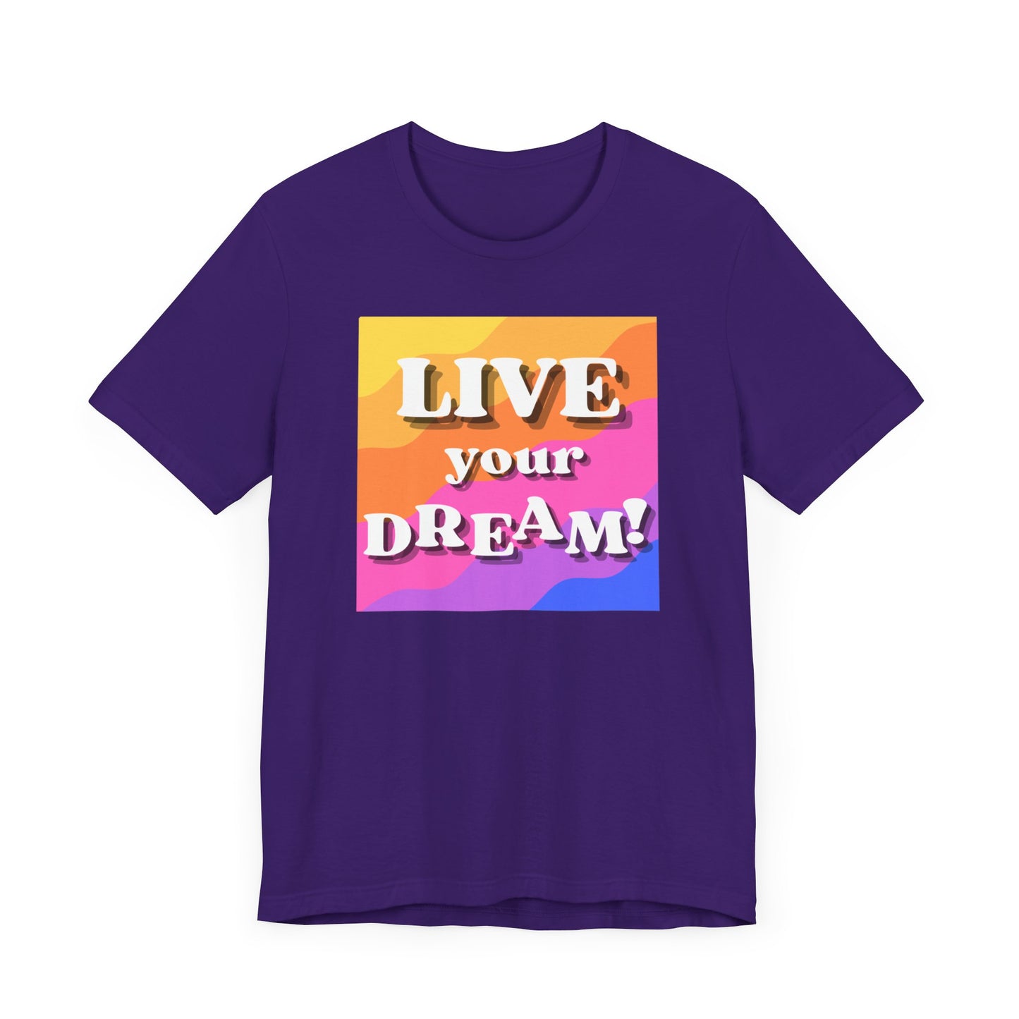 Live Your Dream (straight letters) Unisex Jersey Short Sleeve Tee