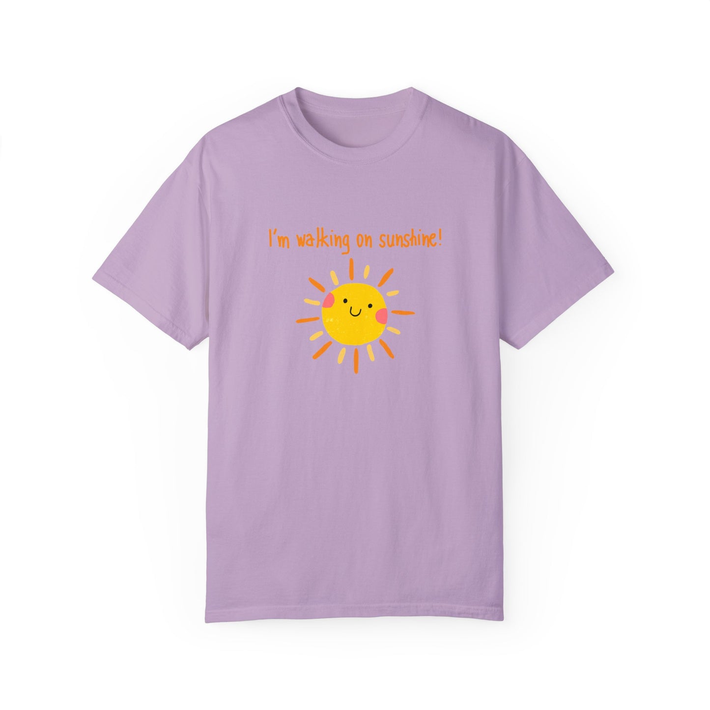 Walking On Sunshine (centered) Unisex Garment-Dyed T-shirt