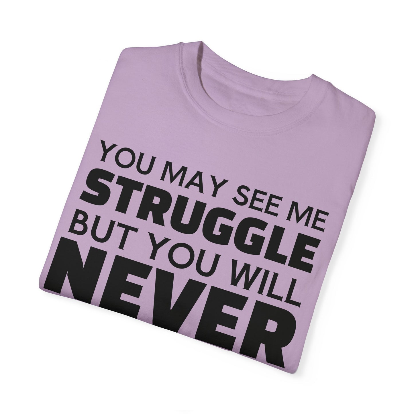 Never Quit Unisex Garment-Dyed T-shirt