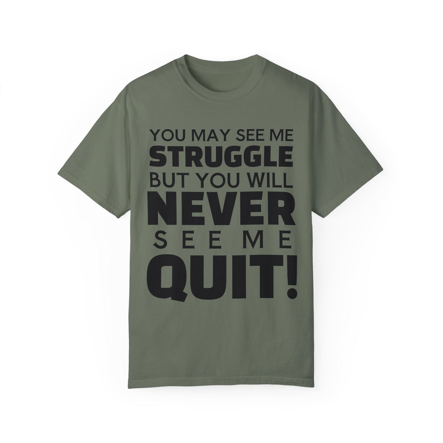 Never Quit Unisex Garment-Dyed T-shirt