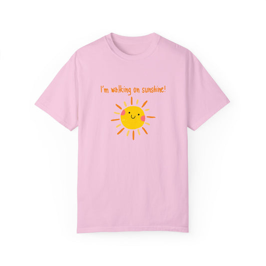 Walking On Sunshine (centered) Unisex Garment-Dyed T-shirt