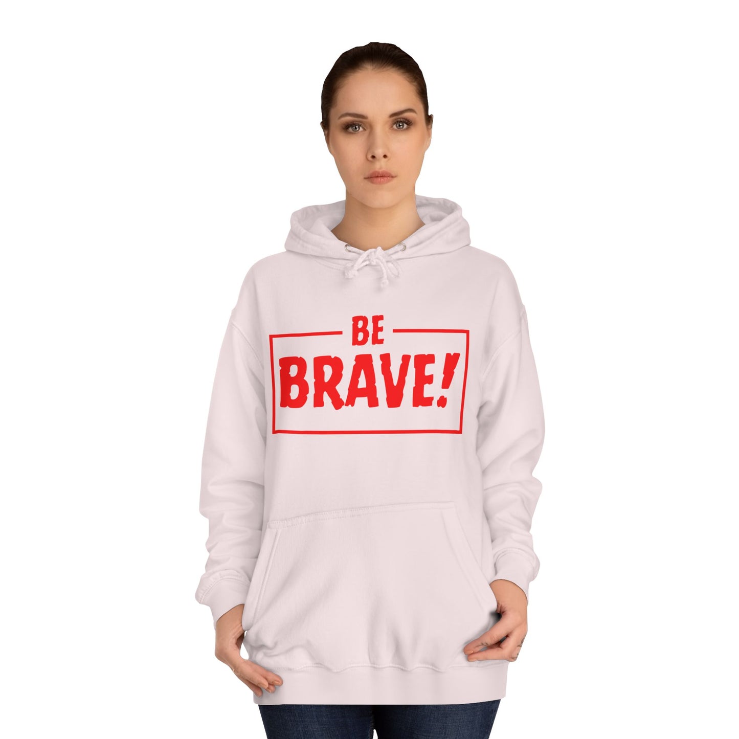 Be Brave (red ink) Unisex College Hoodie