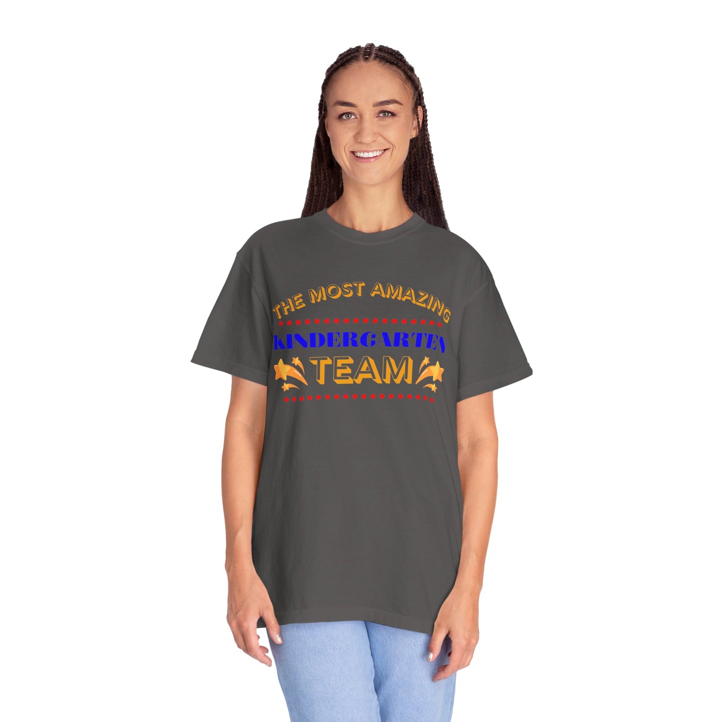 Most Amazing Kindergarten Team Unisex Garment-Dyed T-shirt