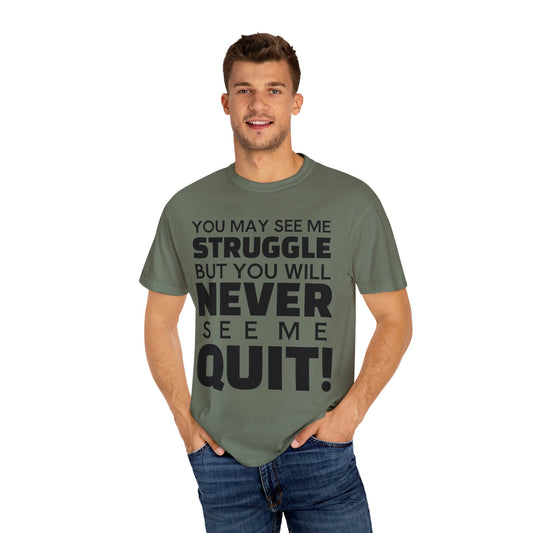 Never Quit Unisex Garment-Dyed T-shirt