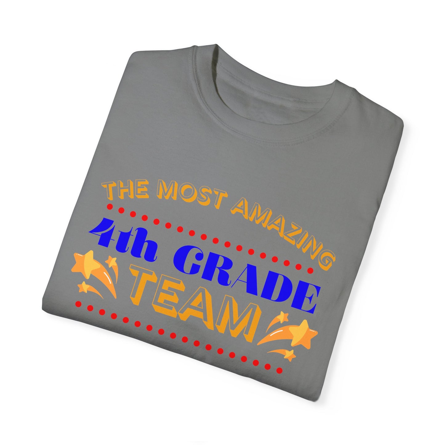 Most Amazing 4th Grade Unisex Garment-Dyed T-shirt