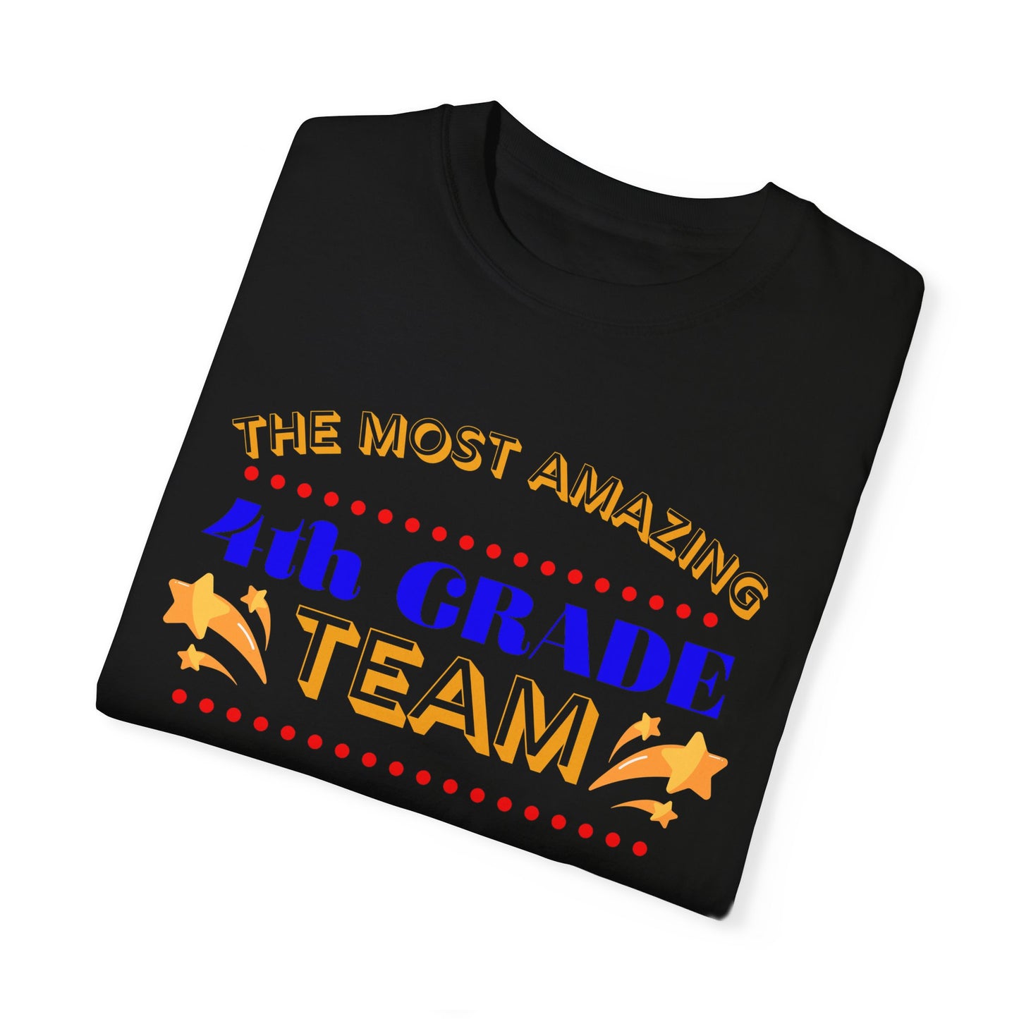 Most Amazing 4th Grade Unisex Garment-Dyed T-shirt