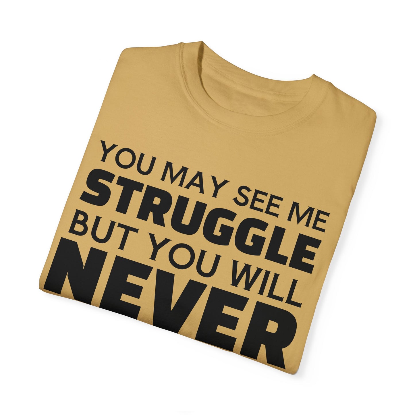 Never Quit Unisex Garment-Dyed T-shirt