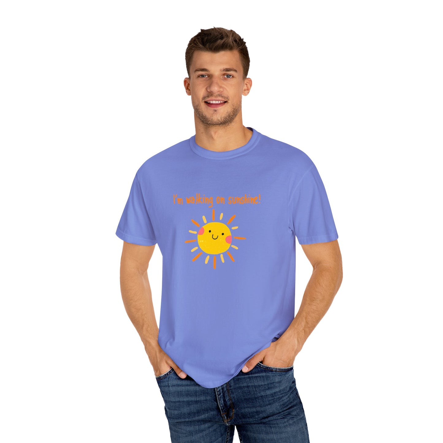 Walking On Sunshine (centered) Unisex Garment-Dyed T-shirt