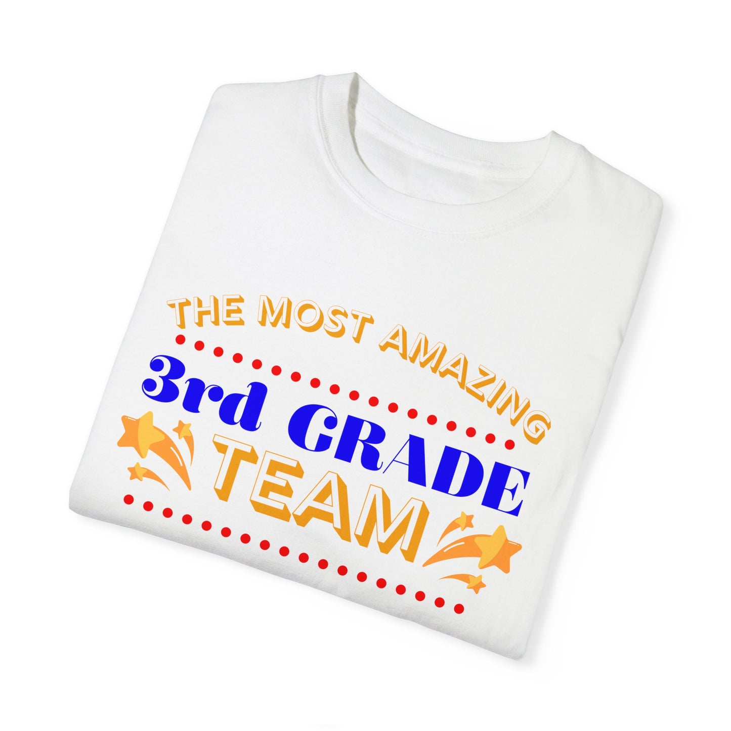 Most Amazing 3rd Grade Unisex Garment-Dyed T-shirt