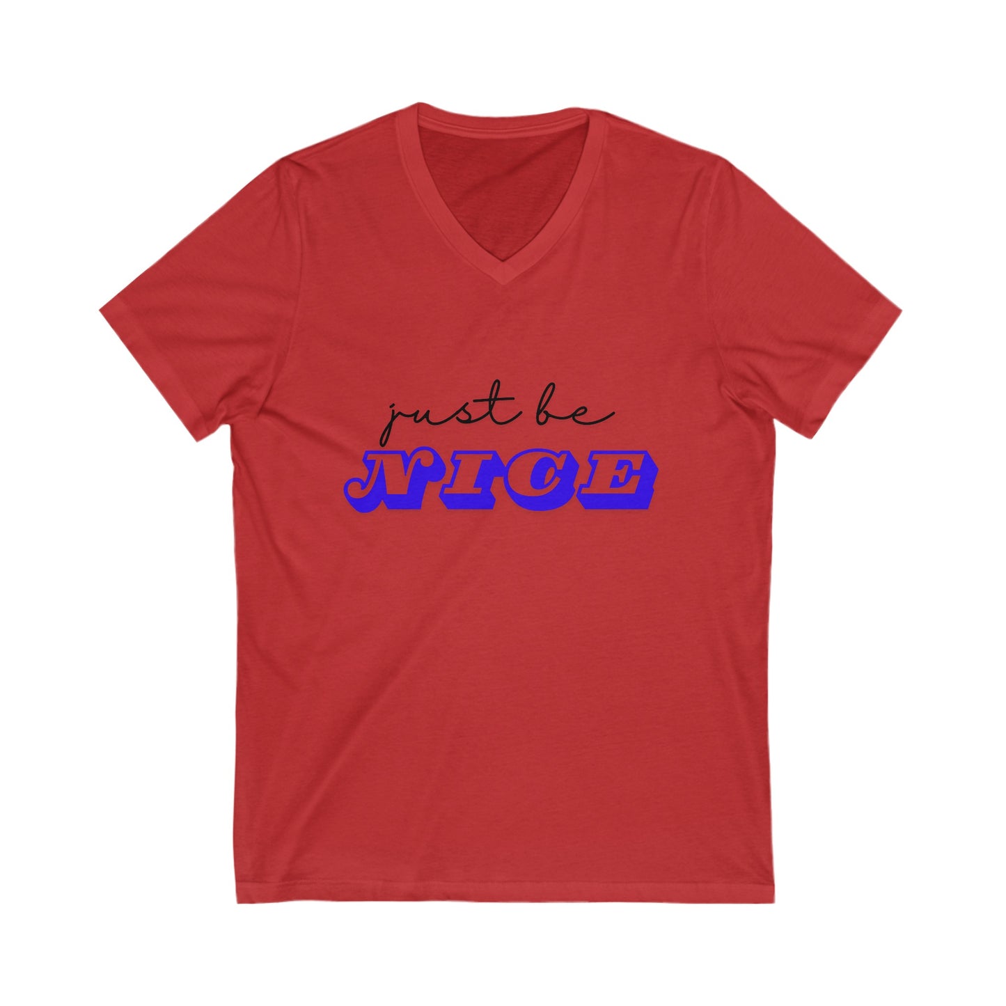 Just Be Nice (Design #1) Adult Unisex Jersey Short Sleeve V-Neck Tee