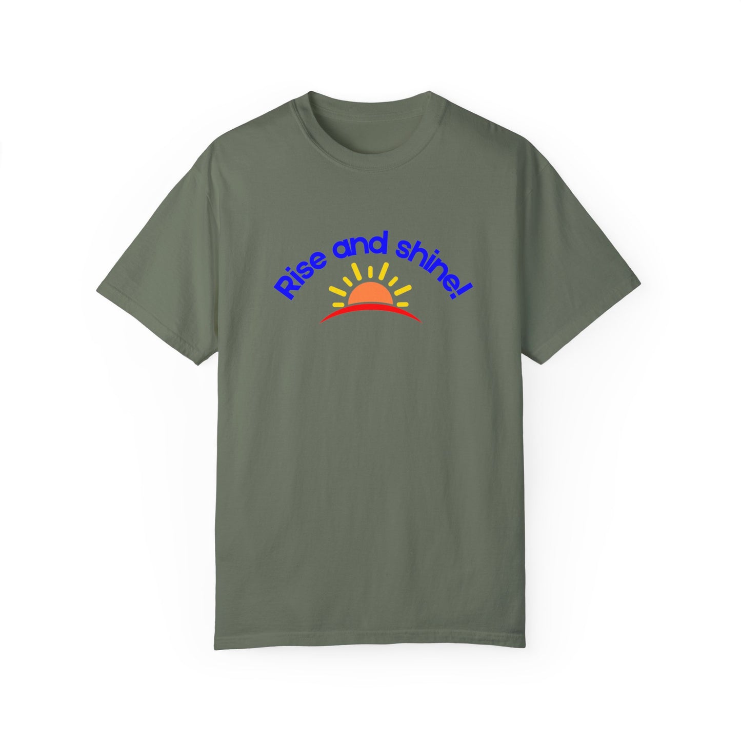 Rise and Shine Unisex Garment-Dyed T-shirt