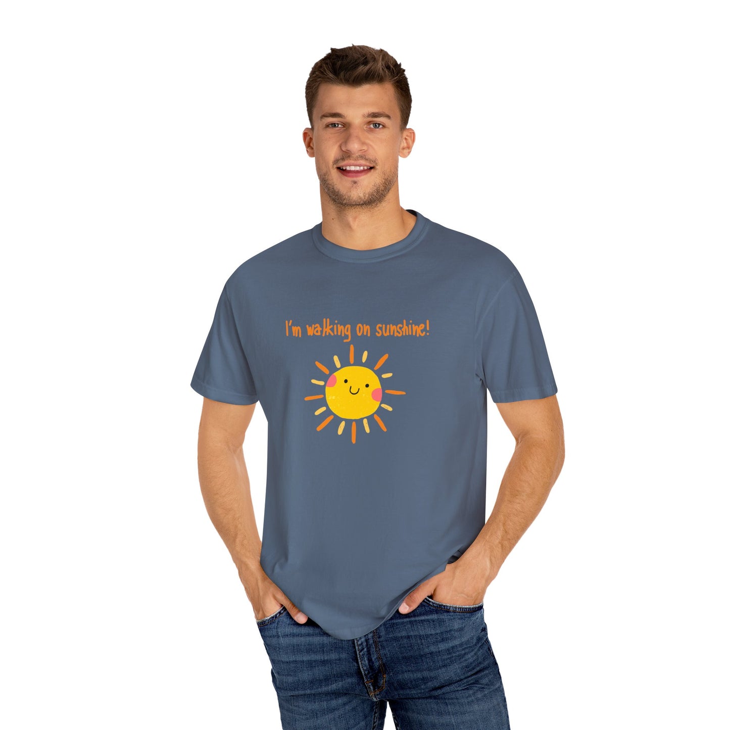 Walking On Sunshine (centered) Unisex Garment-Dyed T-shirt