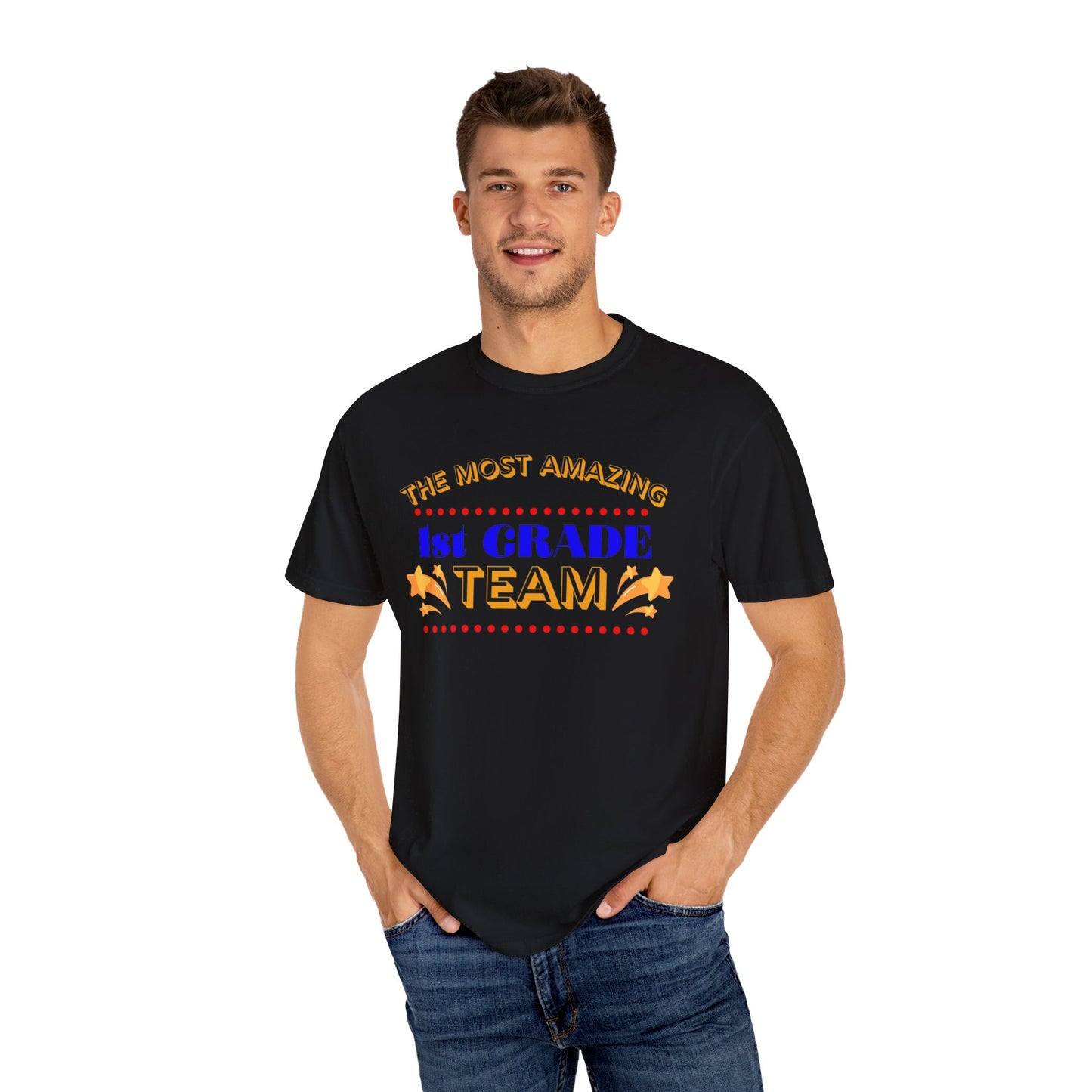 Most Amazing 1st Grade Team Unisex Garment-Dyed T-shirt