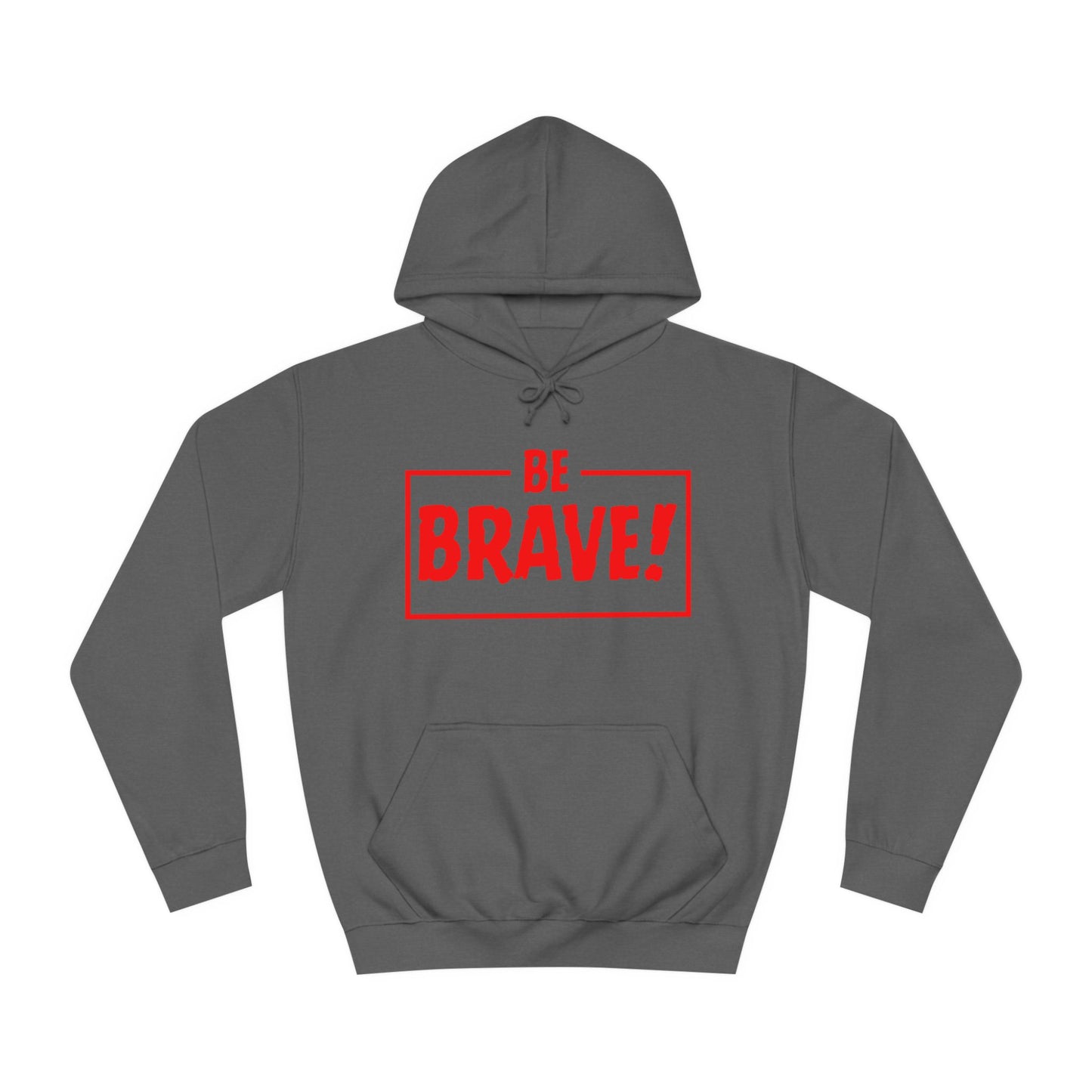 Be Brave (red ink) Unisex College Hoodie