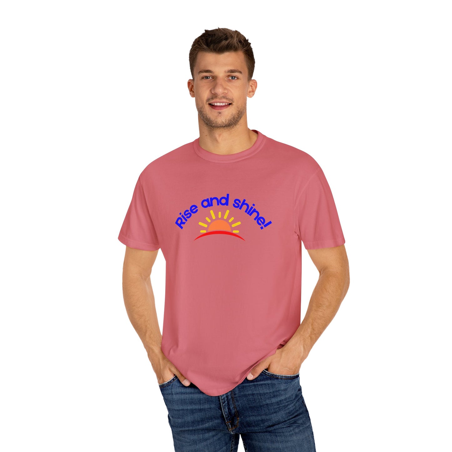 Rise and Shine Unisex Garment-Dyed T-shirt