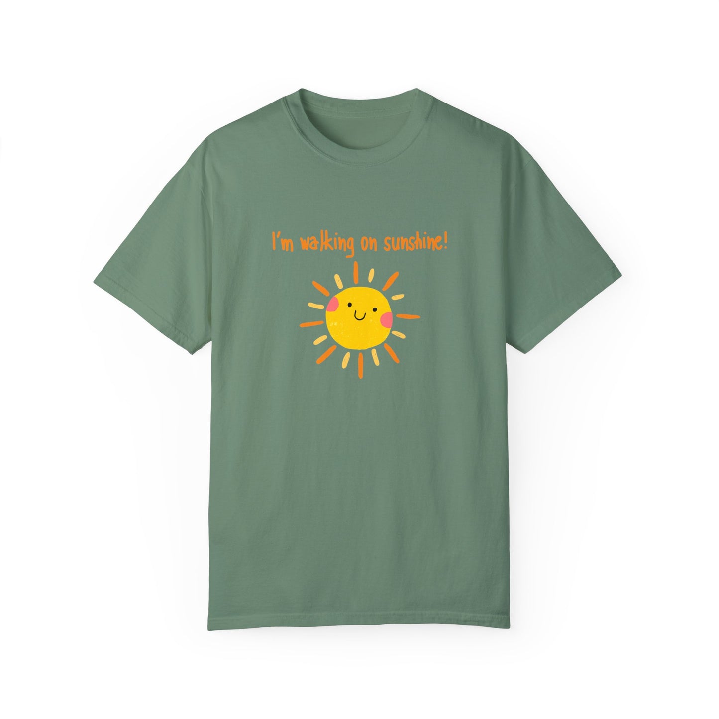 Walking On Sunshine (centered) Unisex Garment-Dyed T-shirt