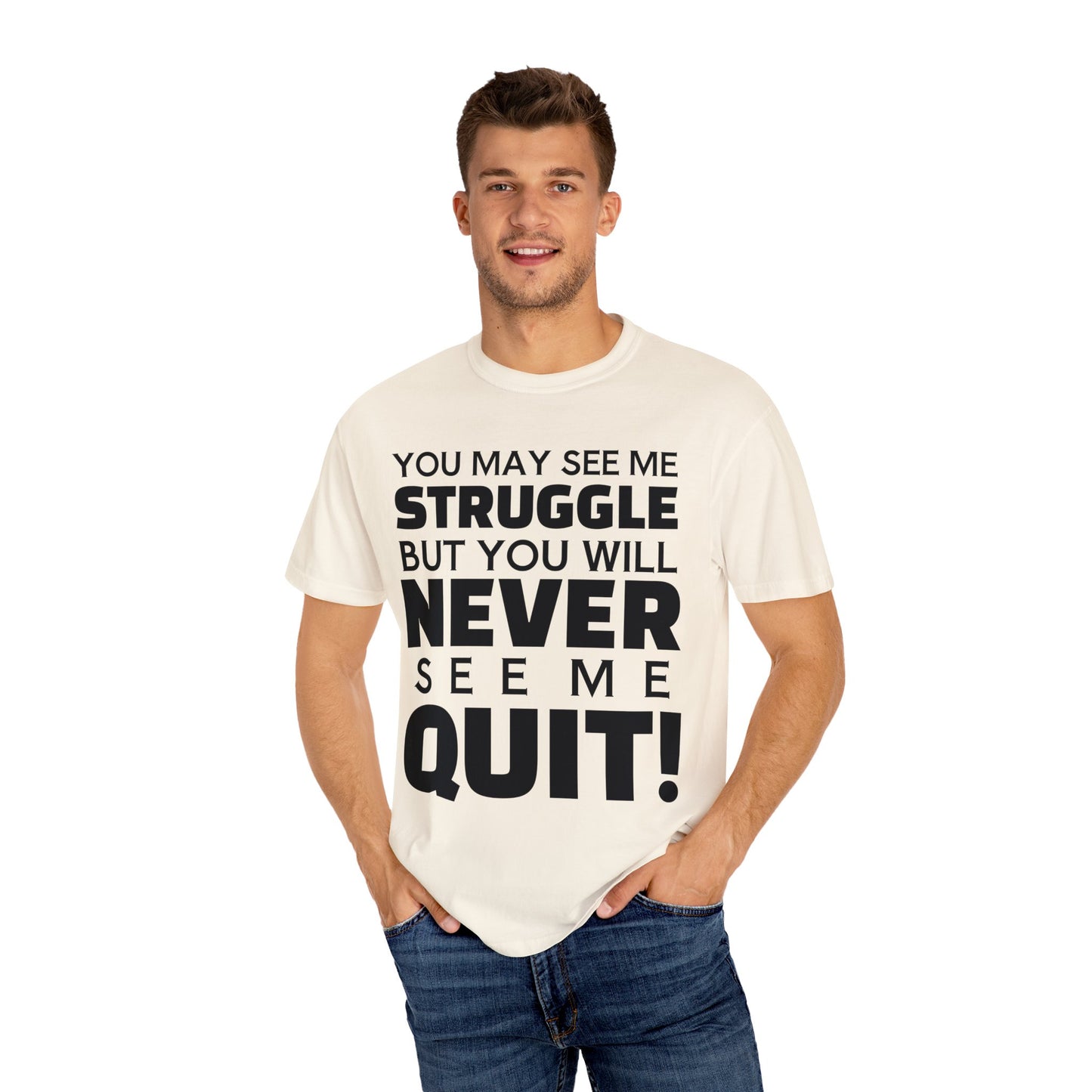 Never Quit Unisex Garment-Dyed T-shirt