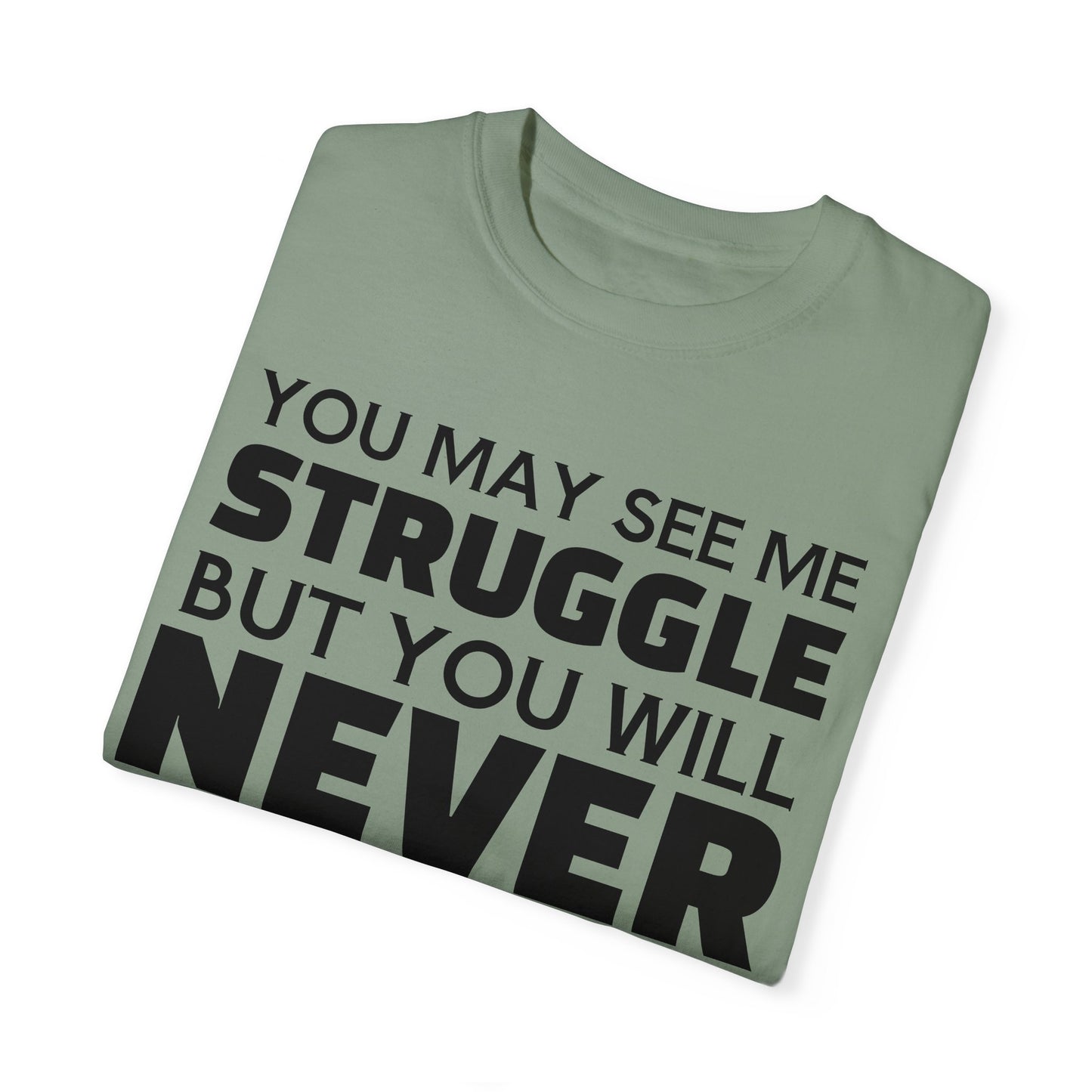 Never Quit Unisex Garment-Dyed T-shirt