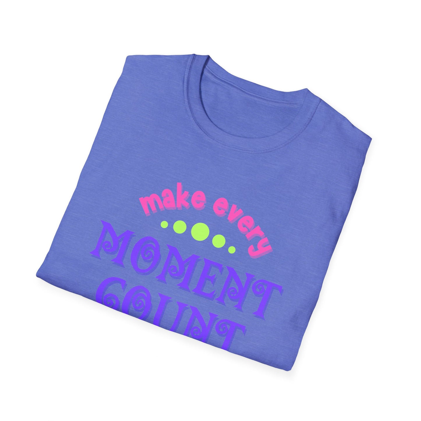 Make Every Moment Count Adult Unisex Softstyle T-Shirt