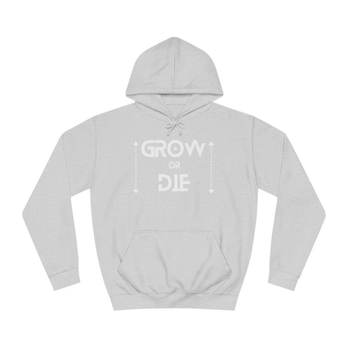 Grow or Die (white ink) Unisex College Hoodie