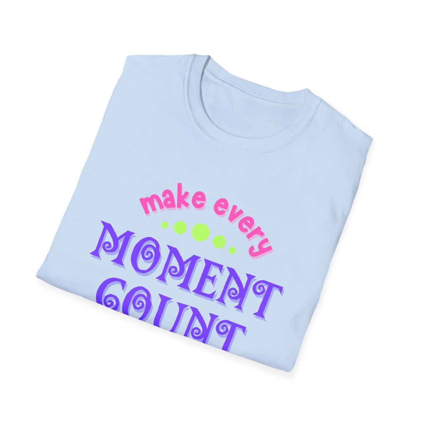 Make Every Moment Count Adult Unisex Softstyle T-Shirt