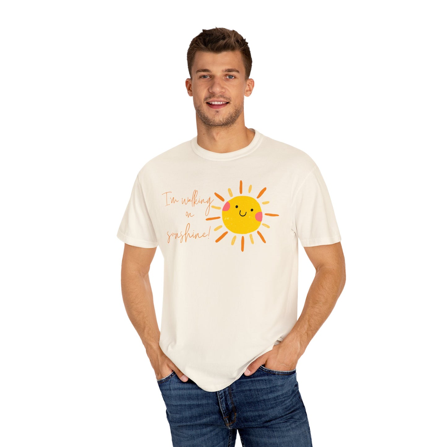 Walking on Sunshine Unisex Garment-Dyed T-shirt