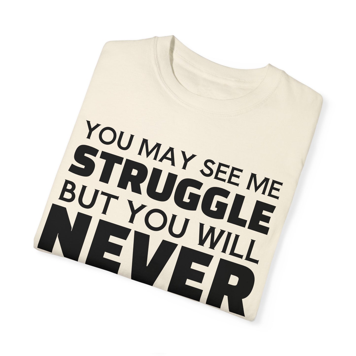 Never Quit Unisex Garment-Dyed T-shirt