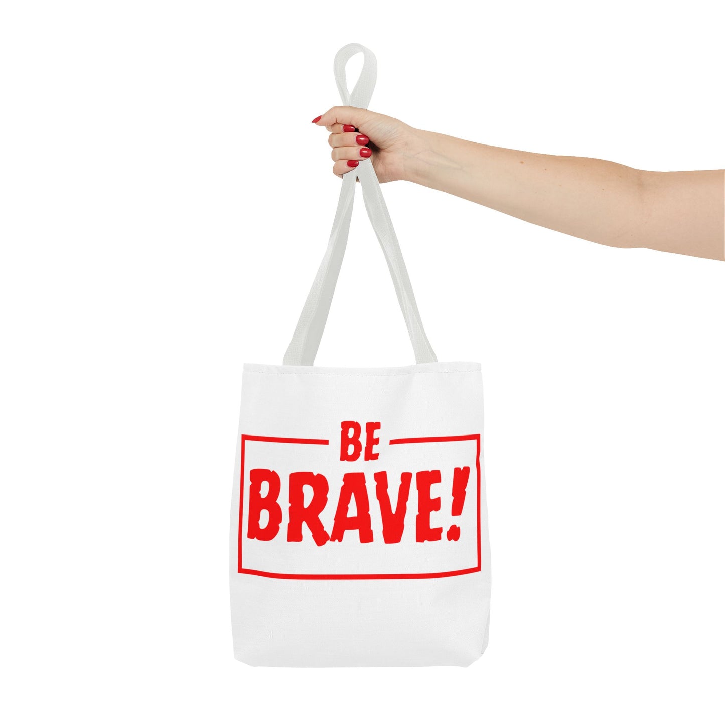 Be Brave Tote Bag