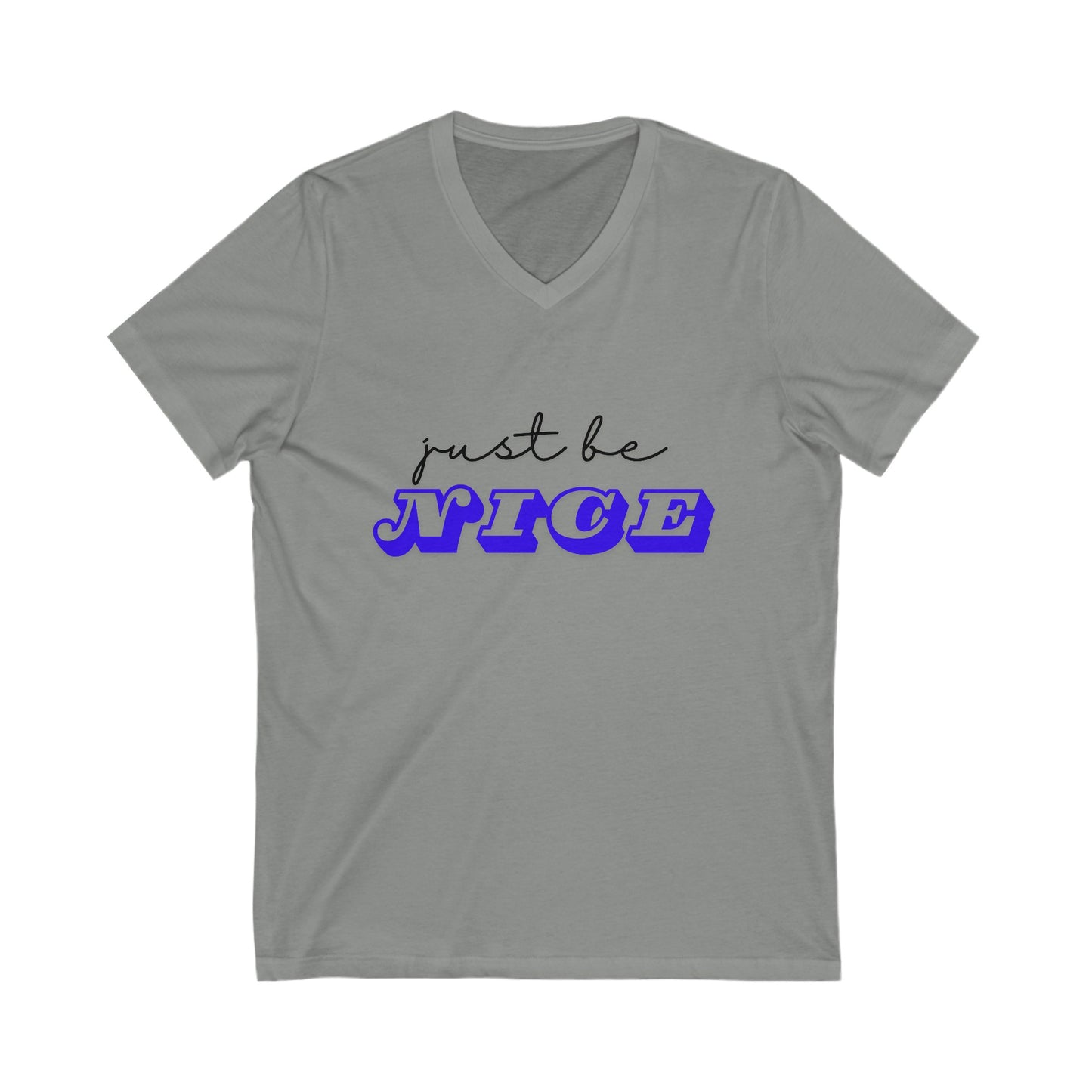 Just Be Nice (Design #1) Adult Unisex Jersey Short Sleeve V-Neck Tee