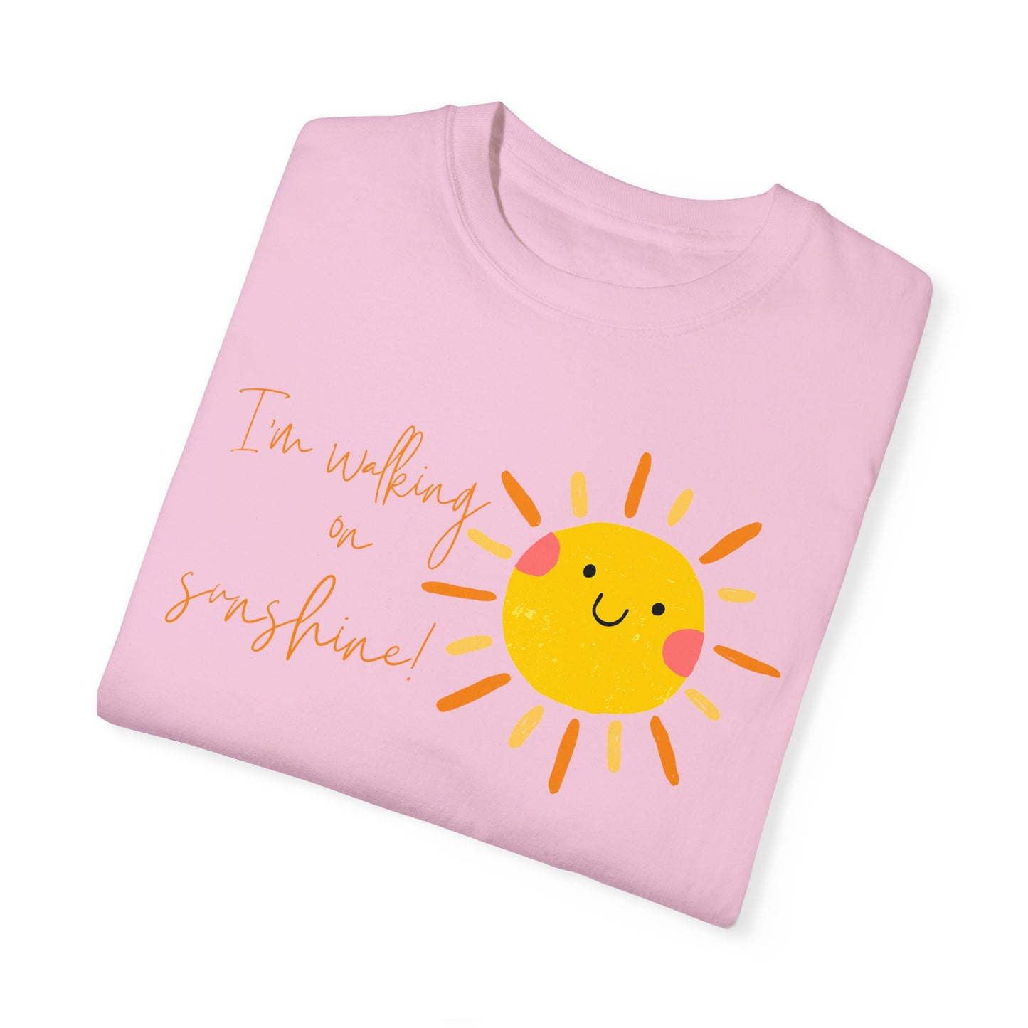 Walking on Sunshine Unisex Garment-Dyed T-shirt