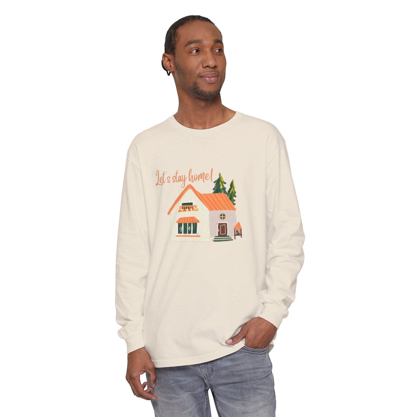 Let's Stay Home Unisex Garment-dyed Long Sleeve T-Shirt