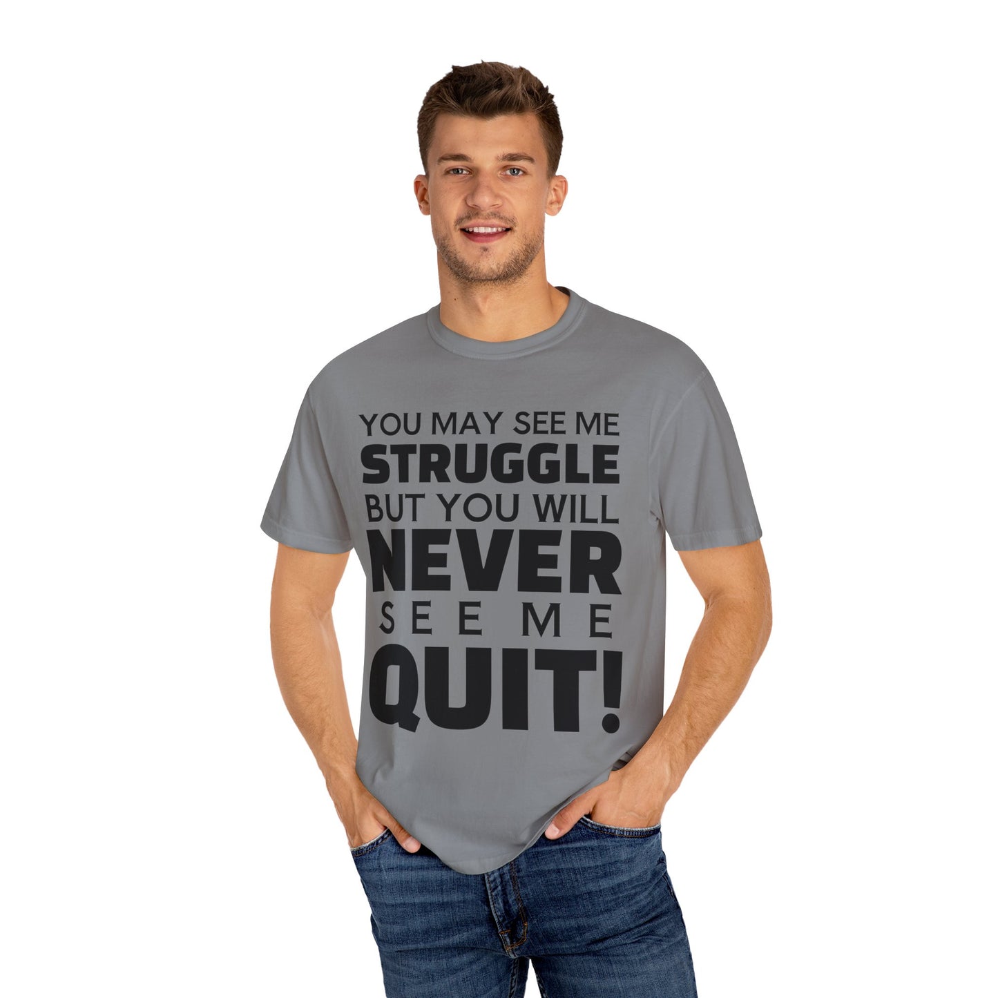 Never Quit Unisex Garment-Dyed T-shirt