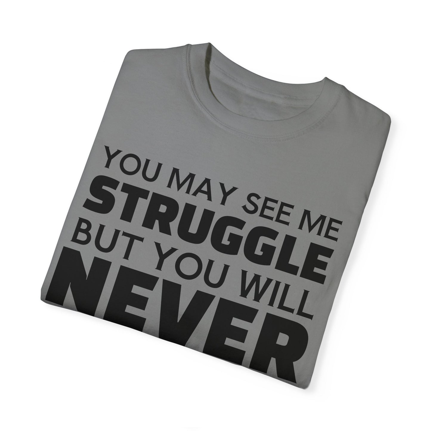 Never Quit Unisex Garment-Dyed T-shirt