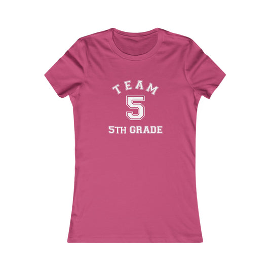 Team 5th Grade Women's Favorite Tee